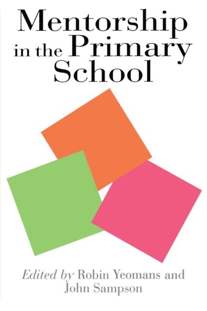John Sampson, Robin Yeomans - Mentorship In The Primary School, E-bok