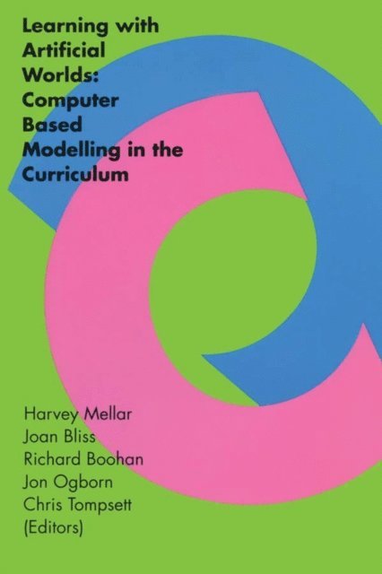 Chris Tompsett, Jon Ogborn, Richard Boohan, Joan Bliss, Harvey Mellar - Learning With Artificial Worlds, E-bok