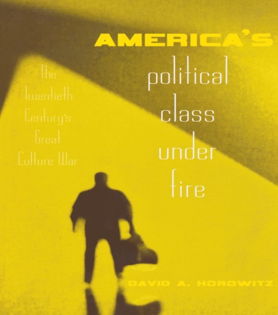 David A. Horowitz - America's Political Class Under Fire, E-bok