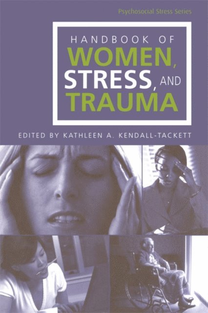 Kathleen A. Kendall-Tackett - Handbook of Women, Stress and Trauma, E-bok