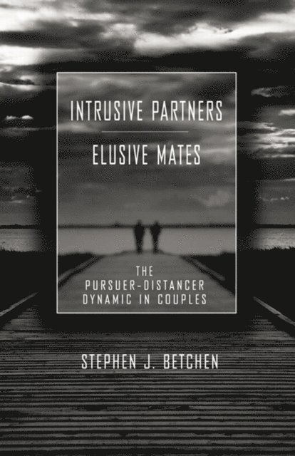 Stephen J. Betchen - Intrusive Partners - Elusive Mates, E-bok. Tillgänglighet: Lägg i varukorg
