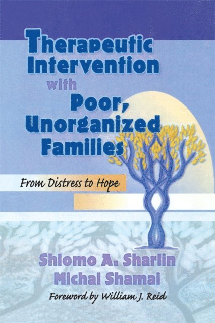 Shlomo A Sharlin, Terry S Trepper - Therapeutic Intervention with Poor, Unorganized Families, E-bok