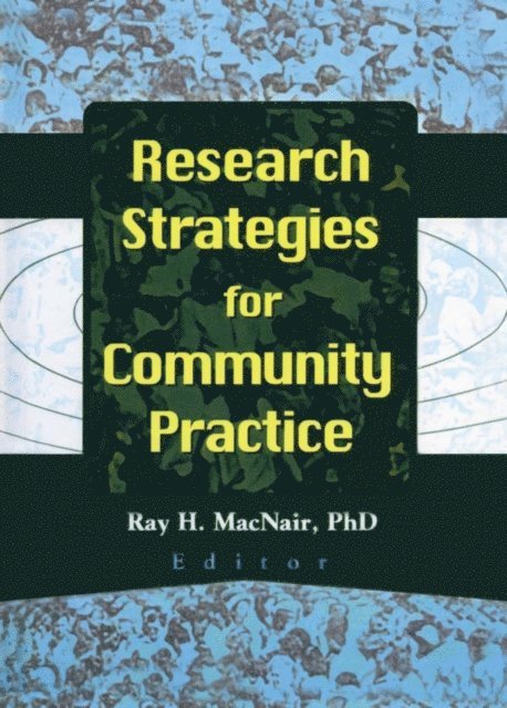 Ray H Macnair - Research Strategies for Community Practice, E-bok