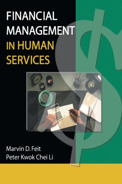 Peter K Li, Marvin D Feit - Financial Management in Human Services, E-bok
