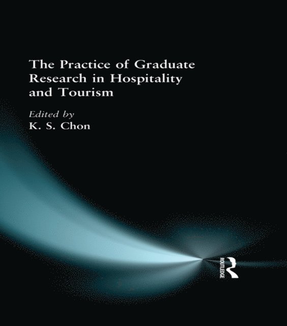 Kaye Sung Chon - Practice of Graduate Research in Hospitality and Tourism, E-bok