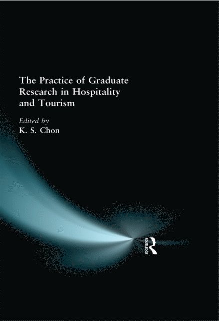 Kaye Sung Chon - Practice of Graduate Research in Hospitality and Tourism, E-bok