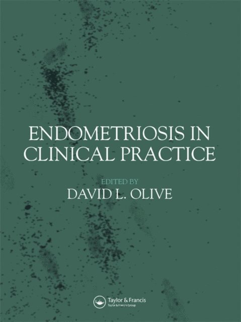 David Olive - Endometriosis in Clinical Practice, E-bok