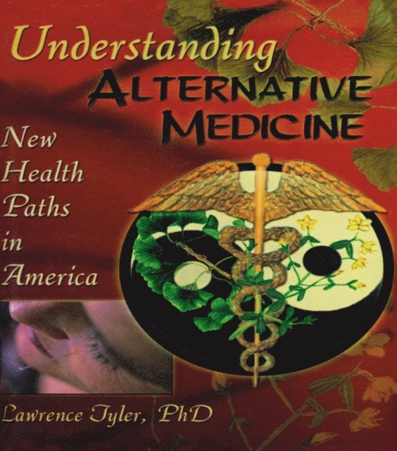Lawrence Tyler, Virginia M Tyler - Understanding Alternative Medicine, E-bok