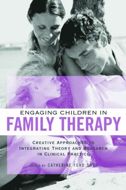 Catherine Ford Sori - Engaging Children in Family Therapy, E-bok