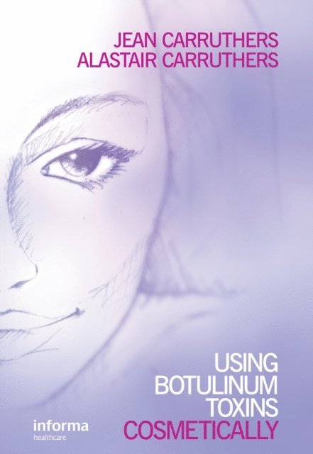 Alastair Carruthers, Jean Carruthers - Using Botulinum Toxins Cosmetically, E-bok