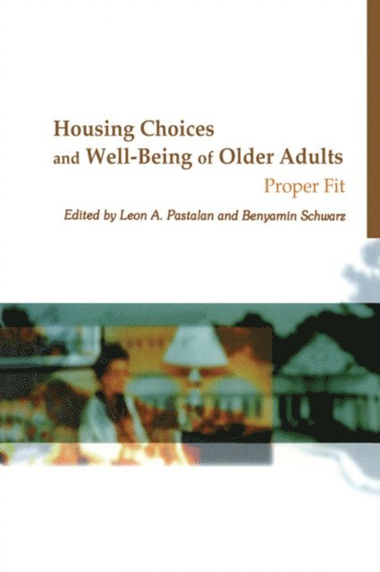 Benyamin Schwarz, Leon A Pastalan - Housing Choices and Well-Being of Older Adults, E-bok