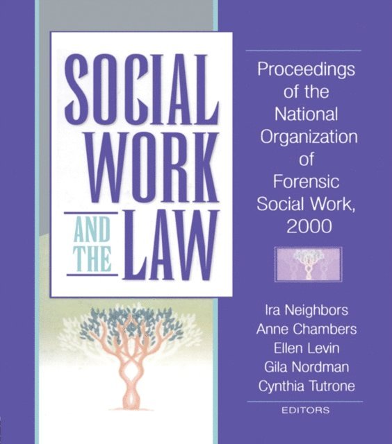 Cynthia Tutrone, Gila Nordman, Ellen Levin, Anne Chambers, Ira Arthell Neighbors - Social Work and the Law, E-bok