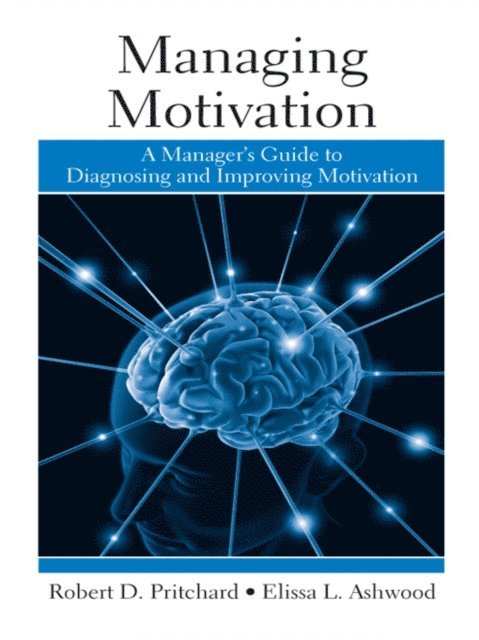 Elissa Ashwood, Robert Pritchard - Managing Motivation, E-bok