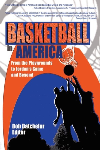 Martin J Manning, Robert P Batchelor, Frank Hoffmann - Basketball in America, E-bok