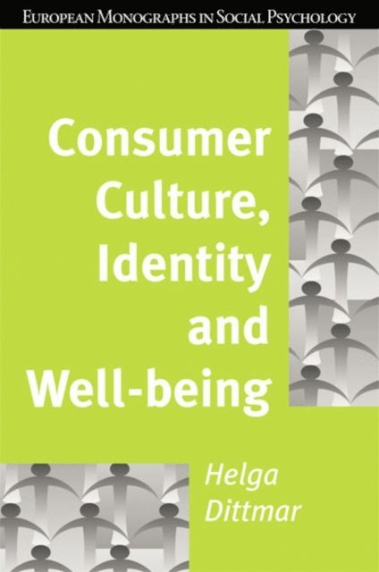 Helga Dittmar - Consumer Culture, Identity and Well-Being, E-bok