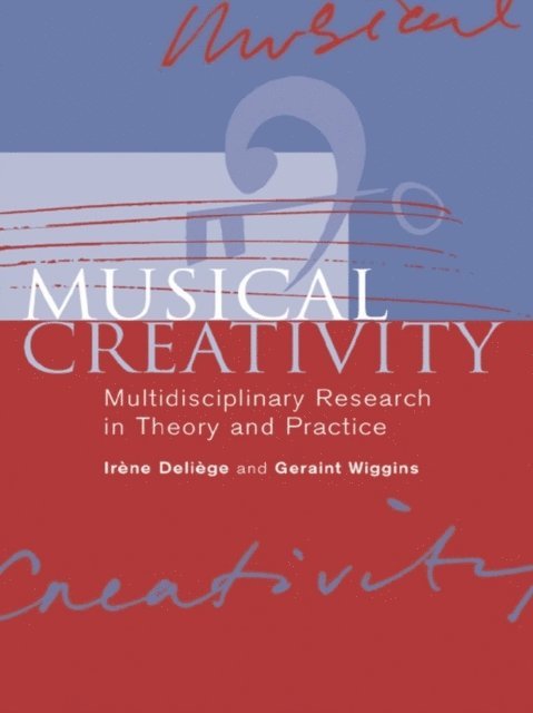 Geraint A. Wiggins, Irene Deliege - Musical Creativity, E-bok