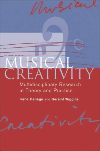 Geraint A. Wiggins, Irene Deliege - Musical Creativity, E-bok