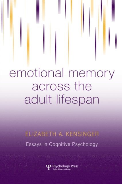 Elizabeth A. Kensinger - Emotional Memory Across the Adult Lifespan, E-bok