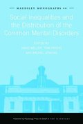 Social Inequalities and the Distribution of the Common Mental Disorders