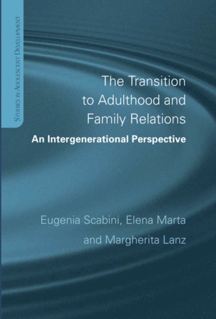 Margherita Lanz, Elena Marta, Eugenia Scabini - Transition to Adulthood and Family Relations, E-bok