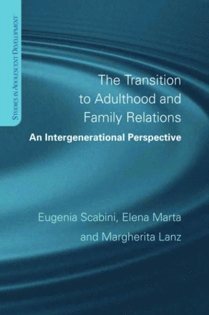Margherita Lanz, Elena Marta, Eugenia Scabini - Transition to Adulthood and Family Relations, E-bok