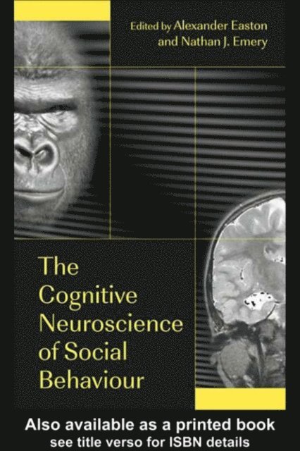 Nathan Emery, Alexander Easton - Cognitive Neuroscience of Social Behaviour, E-bok