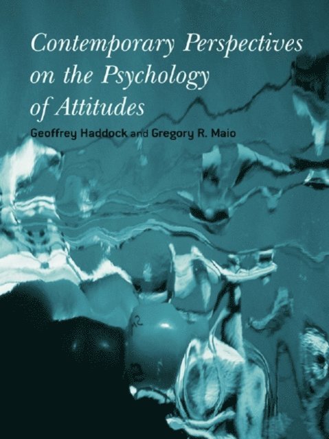 Gregory R. Maio, Geoffrey Haddock - Contemporary Perspectives on the Psychology of Attitudes, E-bok