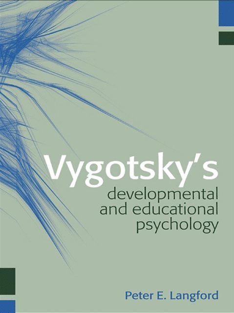Peter E. Langford - Vygotsky's Developmental and Educational Psychology, E-bok