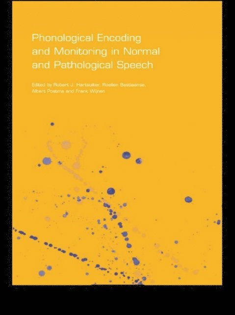 Frank Wijnen, Albert Postma, Roelien Bastiaanse, Robert J. Hartsuiker - Phonological Encoding and Monitoring in Normal and Pathological Speech, E-bok