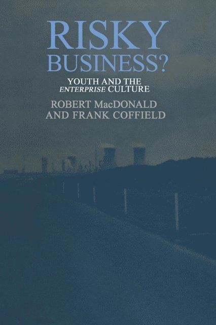 Frank Coffield, Robert MacDonald - Risky Business?, E-bok