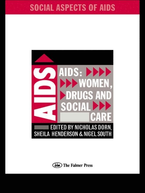 Nigel South, Sheila Henderson, Nicholas Dorn - AIDS: Women, Drugs and Social Care, E-bok