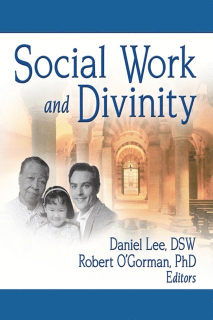 Frederick L Ahearn Jr, Robert O'Gorman, Daniel Lee - Social Work and Divinity, E-bok
