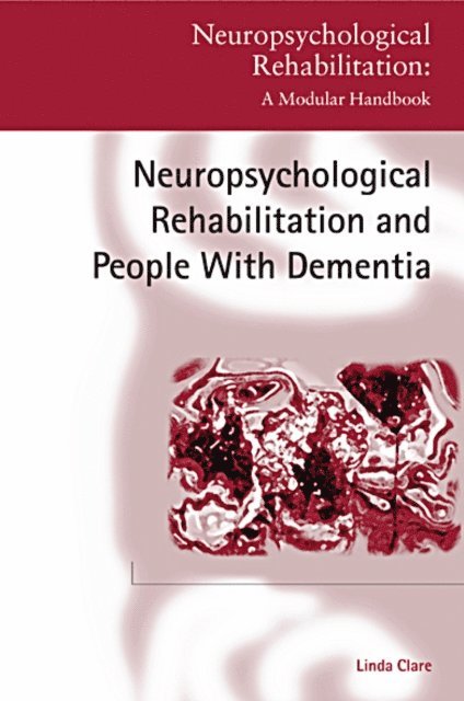 Linda Clare - Neuropsychological Rehabilitation and People with Dementia, E-bok