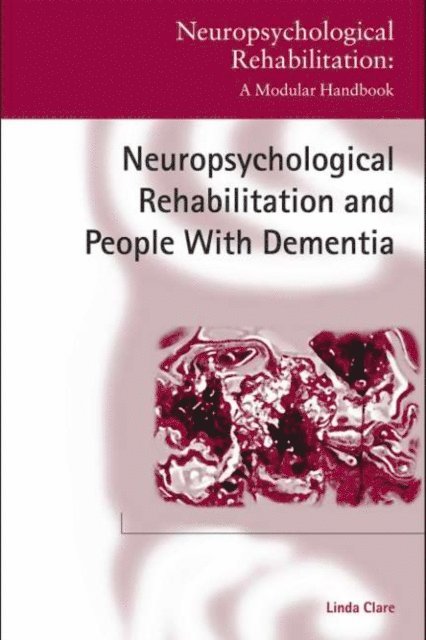 Linda Clare - Neuropsychological Rehabilitation and People with Dementia, E-bok