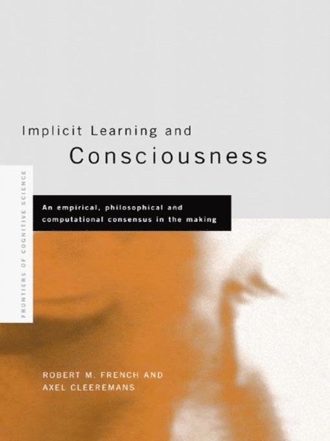 Robert French, Axel Cleeremans - Implicit Learning and Consciousness, E-bok