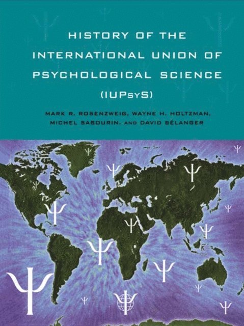 Wayne H. Holtzman, Mark R. Rosenzweig - History of the International Union of Psychological Science (IUPsyS), E-bok