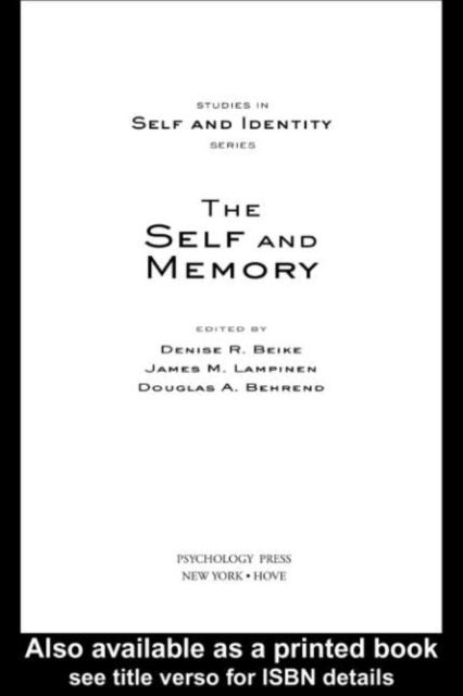 Douglas A. Behrend, James M. Lampinen, Denise R. Beike - Self and Memory, E-bok