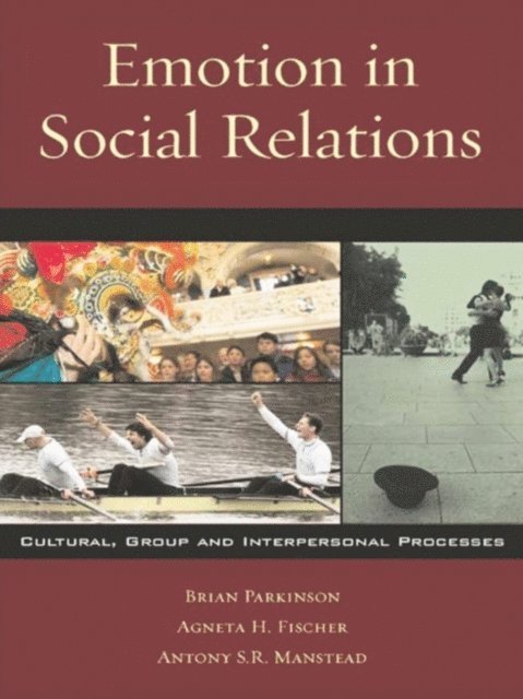 Antony S.R. Manstead, Agneta H. Fischer, Brian Parkinson - Emotion in Social Relations, E-bok