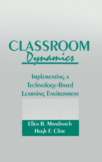 Hugh F. Cline, Ellen B. Mandinach - Classroom Dynamics, E-bok