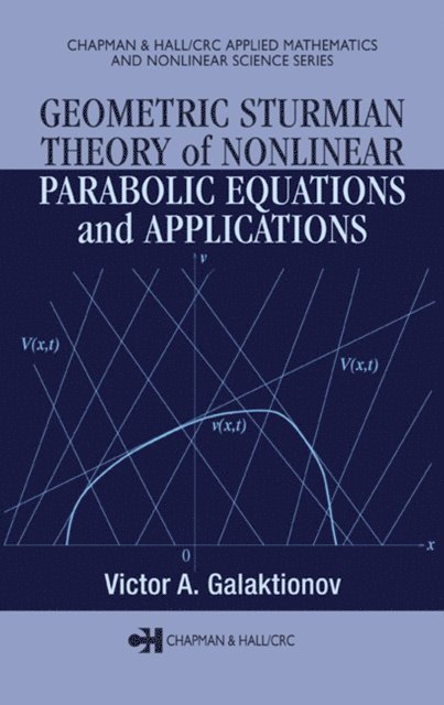 Victor A. Galaktionov - Geometric Sturmian Theory of Nonlinear Parabolic Equations and Applications, E-bok