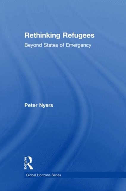 Peter Nyers - Rethinking Refugees, E-bok