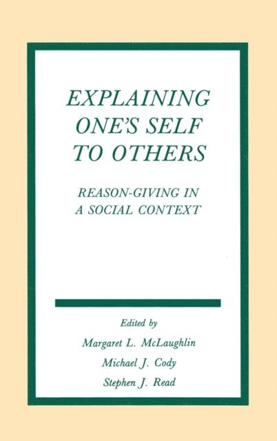 Stephen John Read, Michael J. Cody, Margaret L. McLaughlin - Explaining One's Self To Others, E-bok