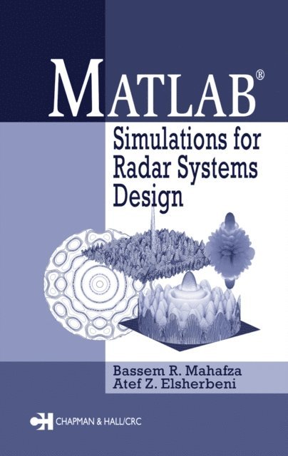 Atef Elsherbeni, Bassem R. Mahafza - MATLAB Simulations for Radar Systems Design, E-bok