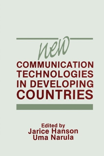 Uma Narula, Jarice Hanson - New Communication Technologies in Developing Countries, E-bok
