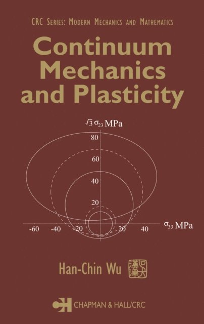 Han-Chin Wu - Continuum Mechanics and Plasticity, E-bok