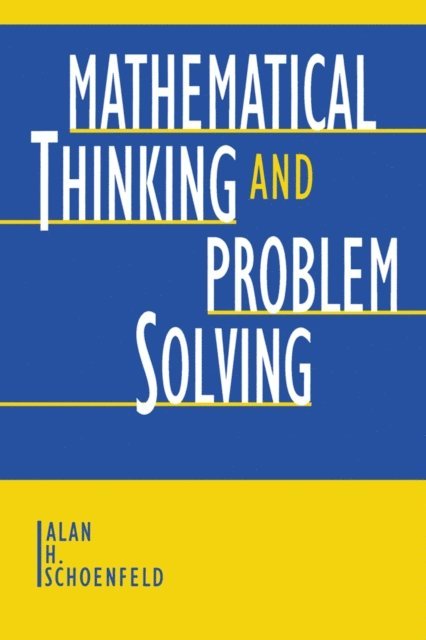 Alan H. Sloane, Alan H. Schoenfeld - Mathematical Thinking and Problem Solving, E-bok