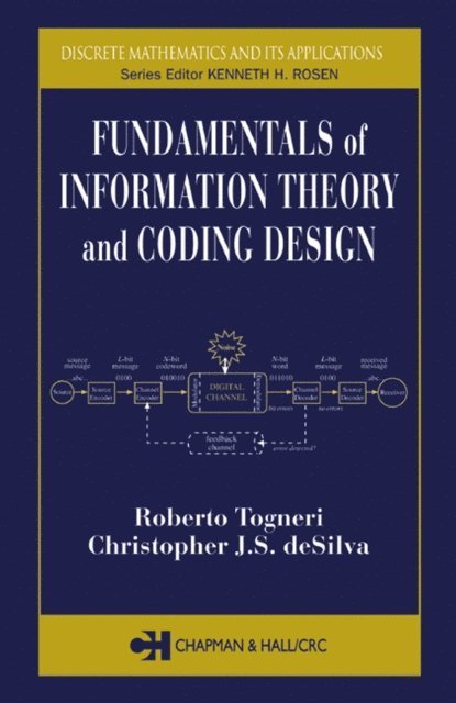 Christopher J.S deSilva, Roberto Togneri - Fundamentals of Information Theory and Coding Design, E-bok