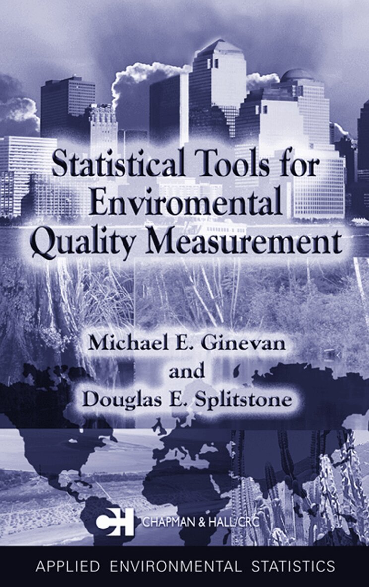 Douglas E. Splitstone, Michael E. Ginevan - Statistical Tools for Environmental Quality Measurement, E-bok