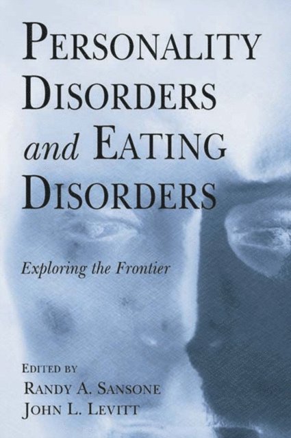 John L. Levitt, Randy A. Sansone - Personality Disorders and Eating Disorders, E-bok