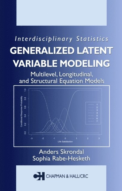 Sophia Rabe-Hesketh, Anders Skrondal - Generalized Latent Variable Modeling, E-bok